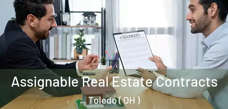  Assignable Real Estate Contracts Toledo ( OH )