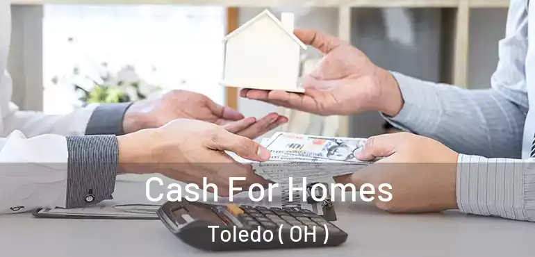  Cash For Homes Toledo ( OH )