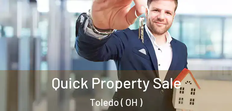  Quick Property Sale Toledo ( OH )