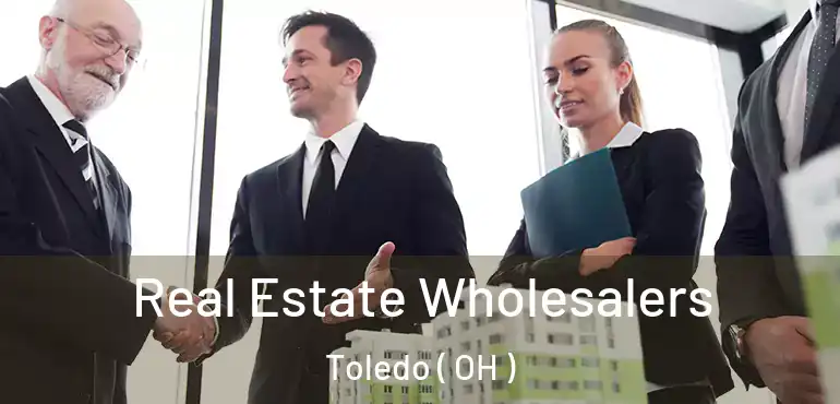  Real Estate Wholesalers Toledo ( OH )