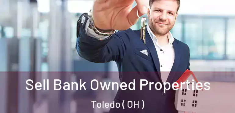  Sell Bank Owned Properties Toledo ( OH )