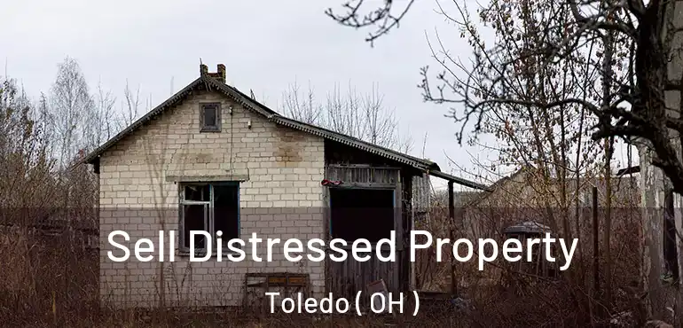  Sell Distressed Property Toledo ( OH )