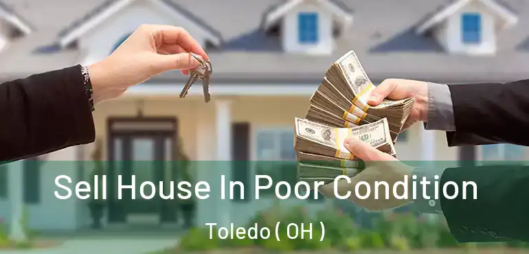  Sell House In Poor Condition Toledo ( OH )