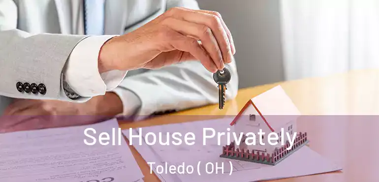  Sell House Privately Toledo ( OH )