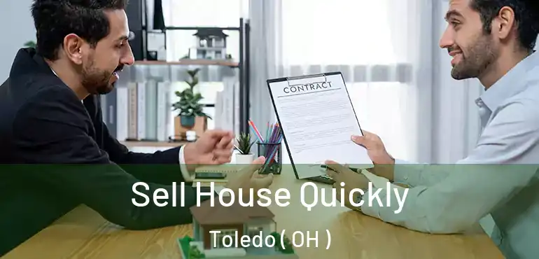  Sell House Quickly Toledo ( OH )