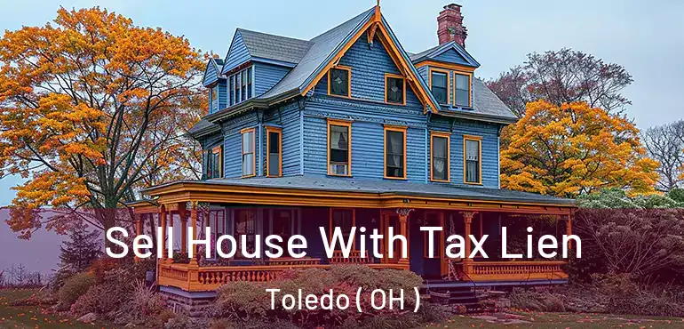  Sell House With Tax Lien Toledo ( OH )