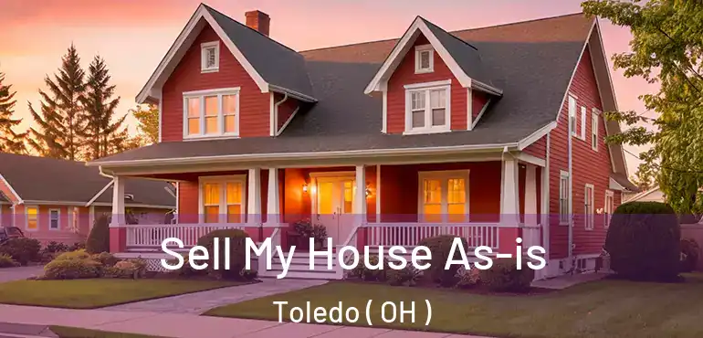  Sell My House As-is Toledo ( OH )