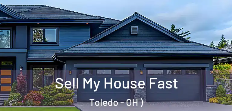  Sell My House Fast Toledo - OH )