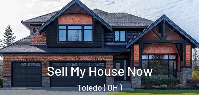  Sell My House Now Toledo ( OH )