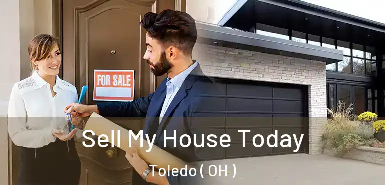  Sell My House Today Toledo ( OH )