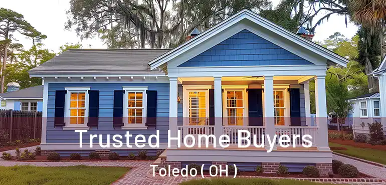  Trusted Home Buyers Toledo ( OH )