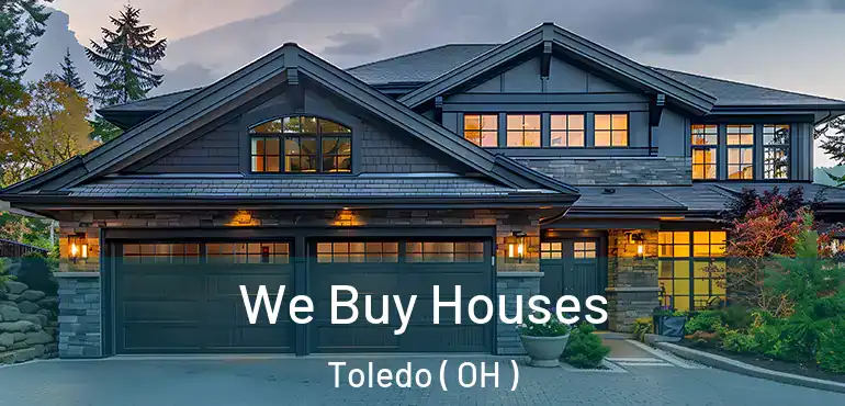  We Buy Houses Toledo ( OH )